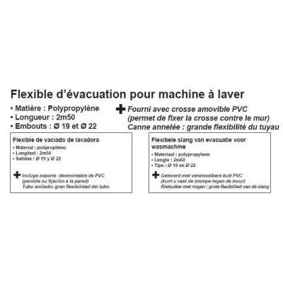 Flexible d'évacuation pour machine à laver ROUSSEAU - 2.50 m - Embouts Ø19 mm et Ø22 mm